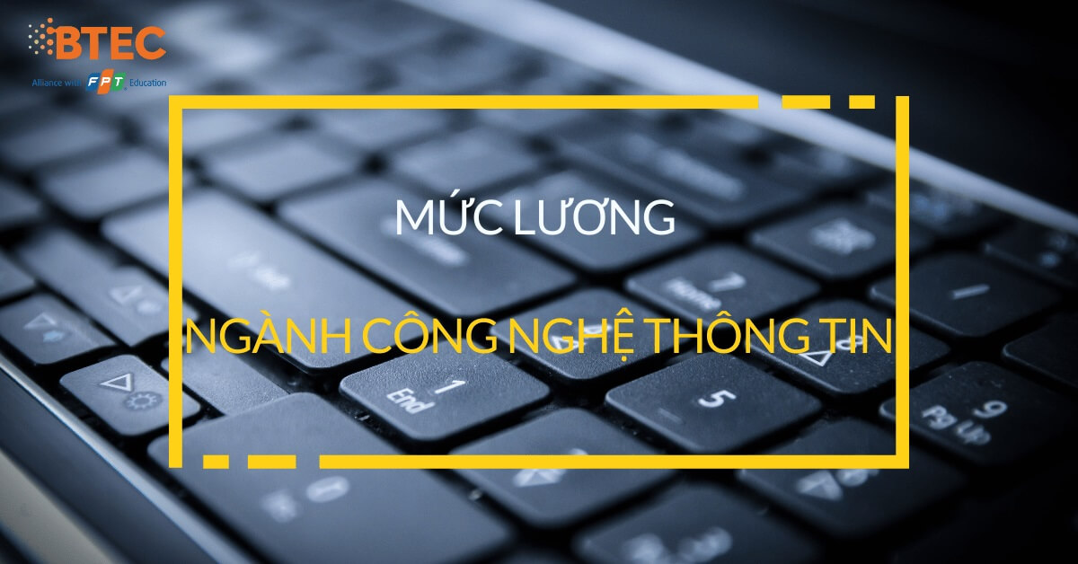Mức lương ngành công nghệ thông tin