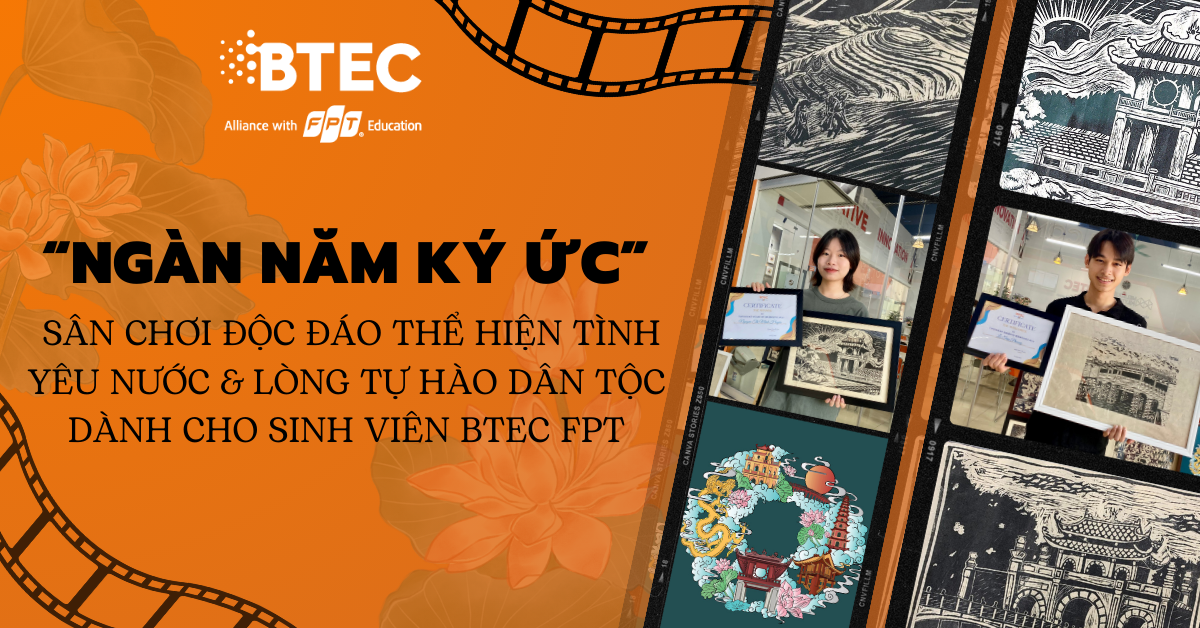 NGÀN NĂM KÝ ỨC -BTEC FPT