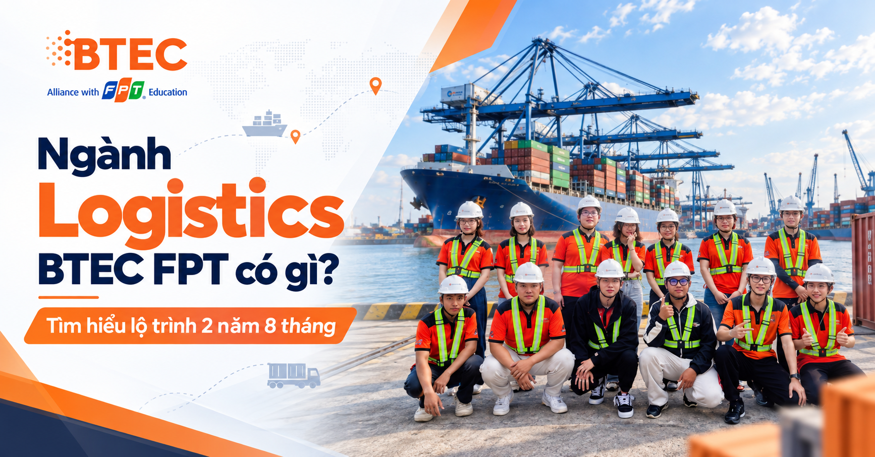 Ngành Logistics BTEC FPT có gì? Tìm hiểu lộ trình 2 năm 8 tháng