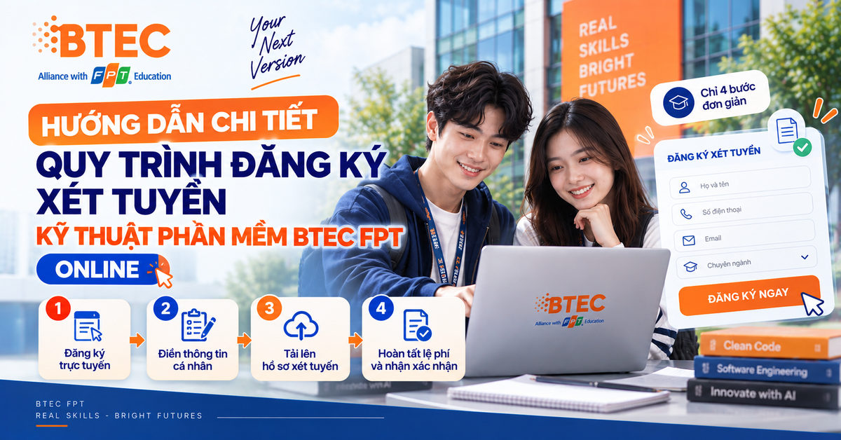 Quy trình 4 bước đăng ký xét tuyển Kỹ thuật phần mềm BTEC FPT online dành cho thí sinh