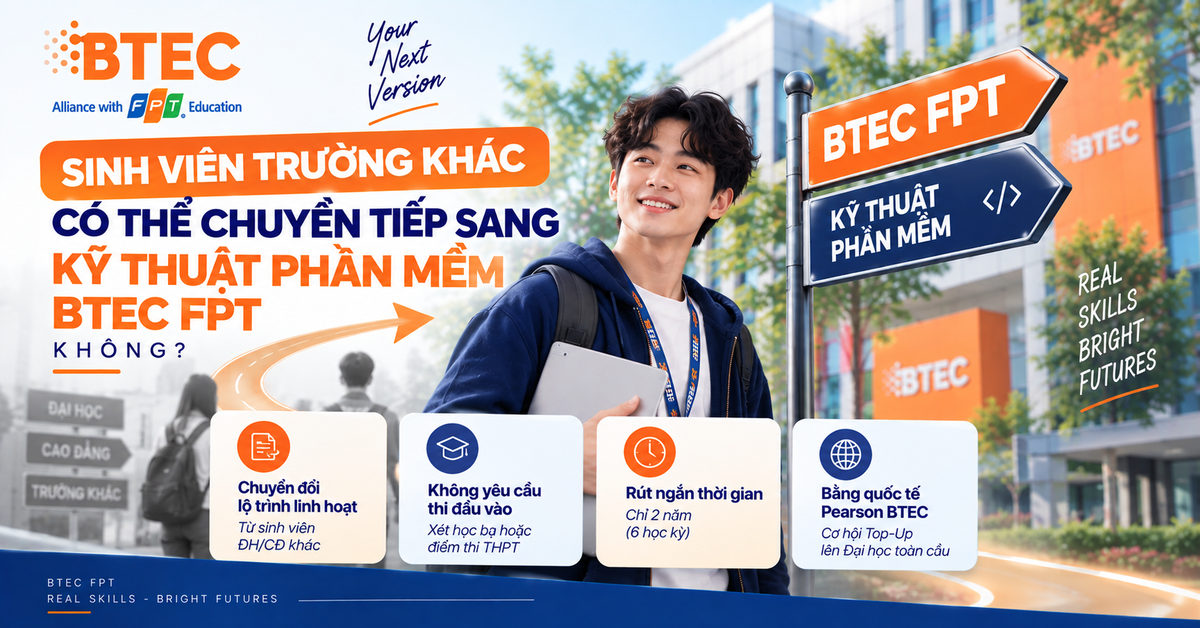 Sinh viên đại học, cao đẳng khác có thể chuyển tiếp sang ngành Kỹ thuật phần mềm BTEC FPT với lộ trình linh hoạt.