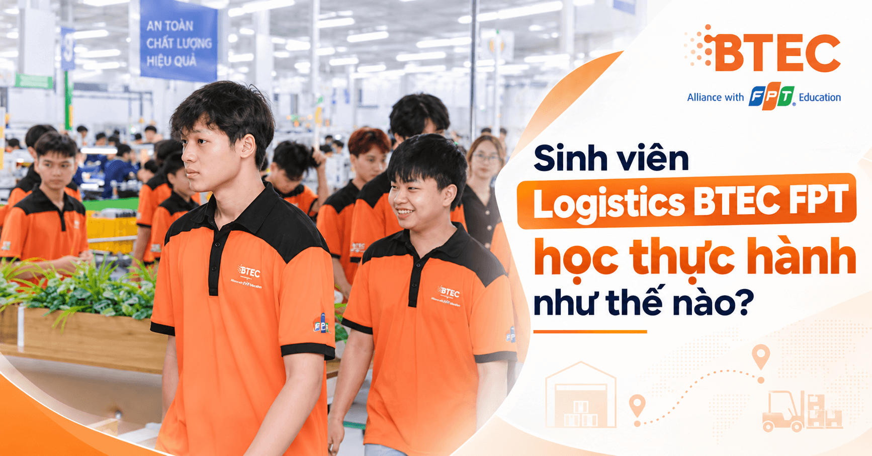 Sinh viên Logistics BTEC FPT học thực hành như thế nào?