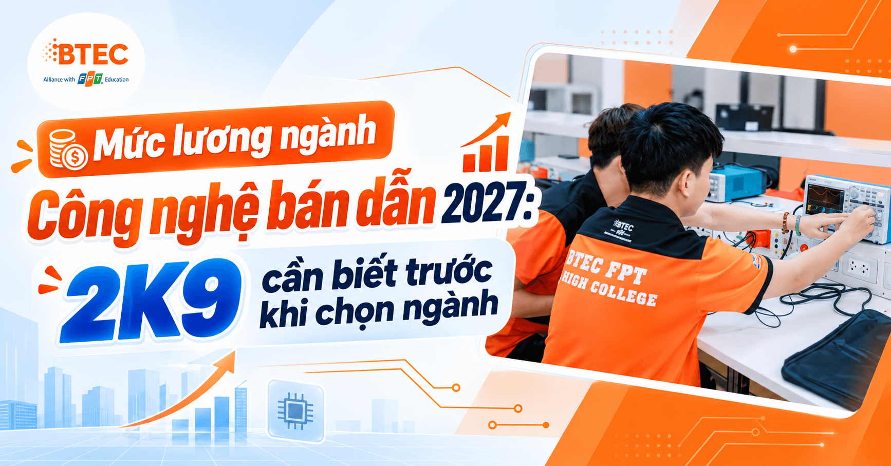 Mức lương ngành Công nghệ Bán dẫn 2027: 2K9 cần biết trước khi chọn ngành
