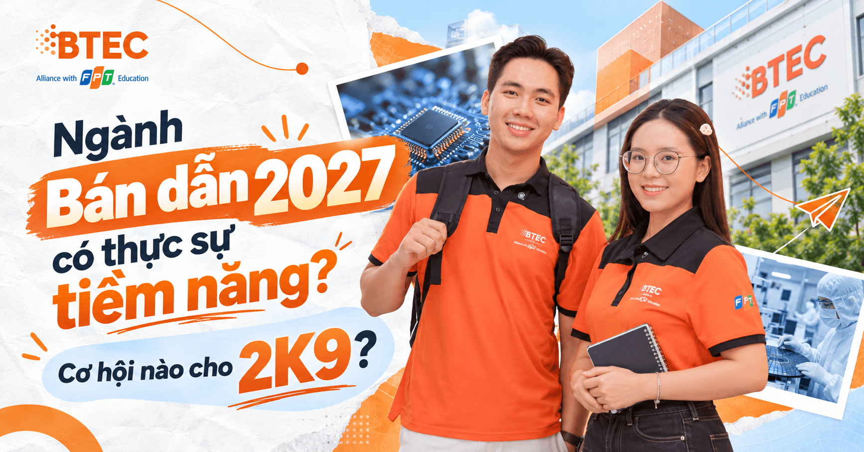 Ngành Bán dẫn 2027 có thực sự tiềm năng? Cơ hội nào cho 2K9?