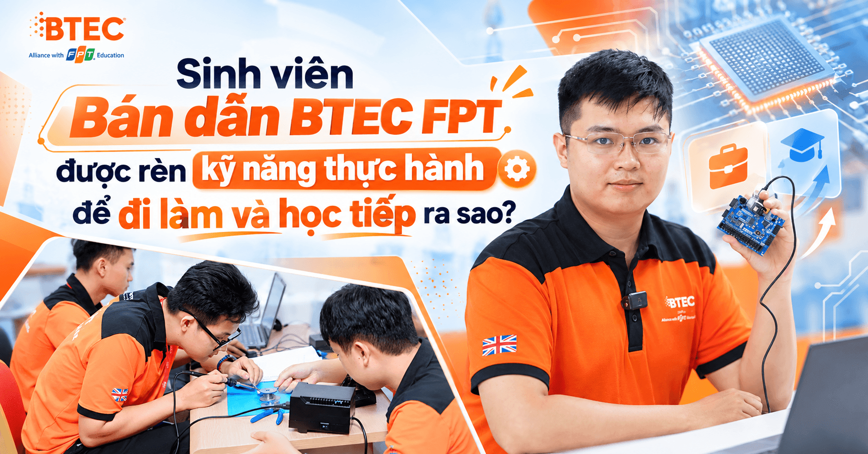 Sinh viên Bán dẫn BTEC FPT được rèn kỹ năng thực hành để đi làm và học tiếp ra sao?