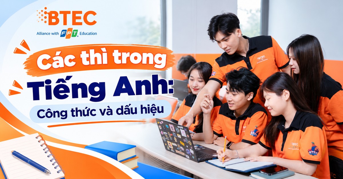 Các thì trong Tiếng Anh: Công thức và dấu hiệu
