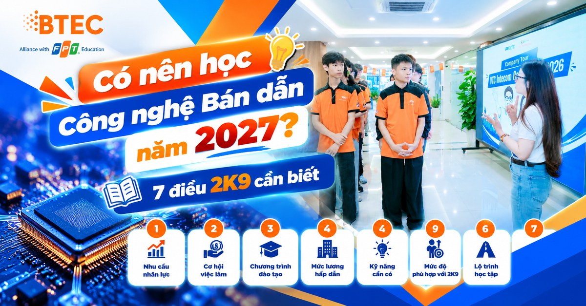 Có nên học Công nghệ bán dẫn năm 2027? 7 điều 2K9 cần biết