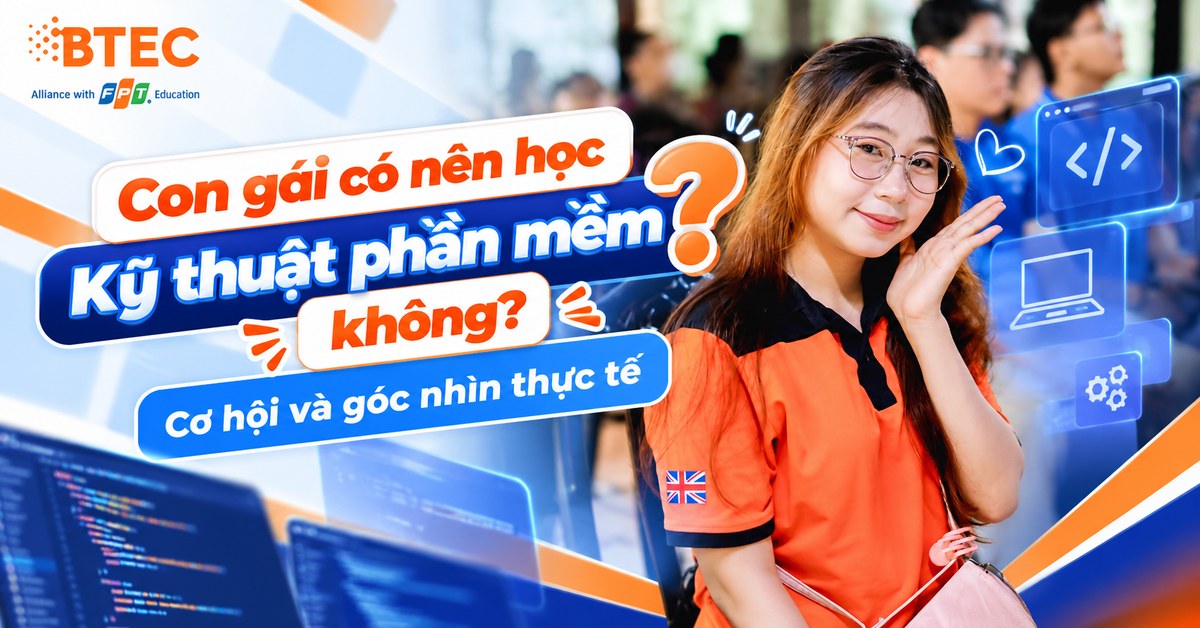 Con gái có nên học Kỹ thuật phần mềm không? Cơ hội và góc nhìn thực tế
