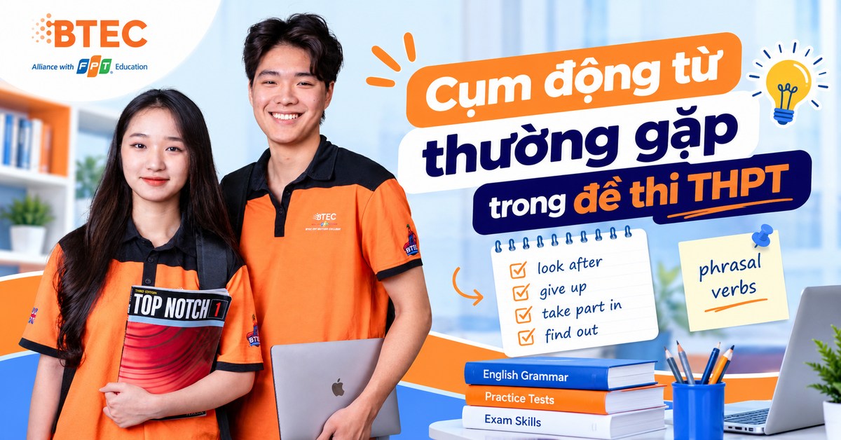 Tổng hợp các cụm động từ (Phrasal Verbs) thường xuất hiện trong đề thi tiếng Anh THPT, kèm ý nghĩa, cách dùng và ví dụ dễ nhớ, giúp học sinh ôn tập từ vựng hiệu quả.
