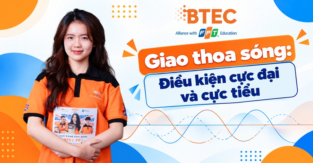 Giao thoa sóng: Điều kiện cực đại và cực tiểu