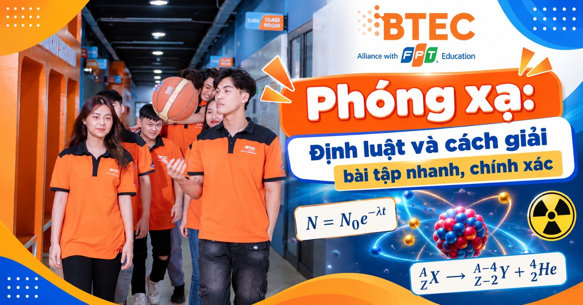 Phóng xạ: Định luật và cách giải bài tập nhanh, chính xác