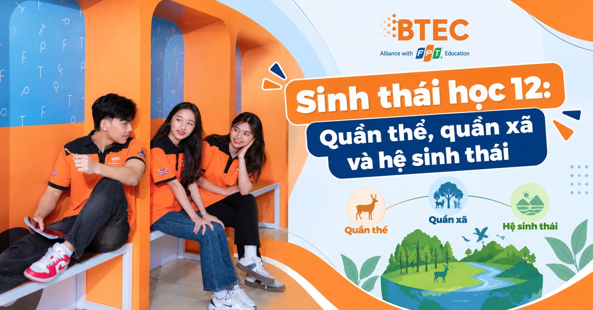 Sinh thái học 12: Quần thể, quần xã và hệ sinh thái