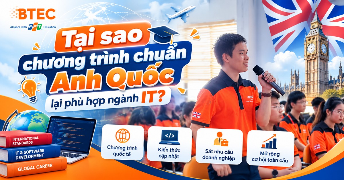 Tại sao chương trình chuẩn Anh Quốc lại phù hợp ngành IT?