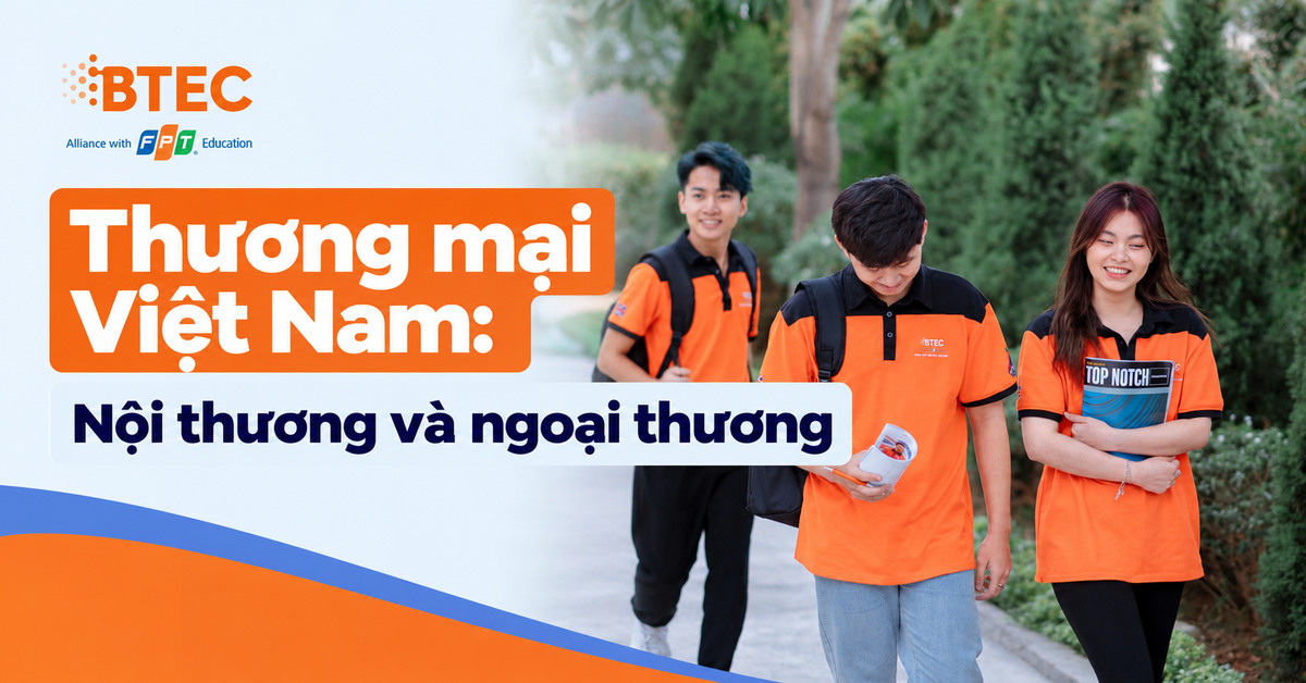 Tìm hiểu đặc điểm thương mại Việt Nam, sự phát triển của hoạt động nội thương, ngoại thương, xuất nhập khẩu và vai trò của thương mại đối với nền kinh tế, giúp học sinh ôn tập kiến thức Địa lý THPT hiệu quả.