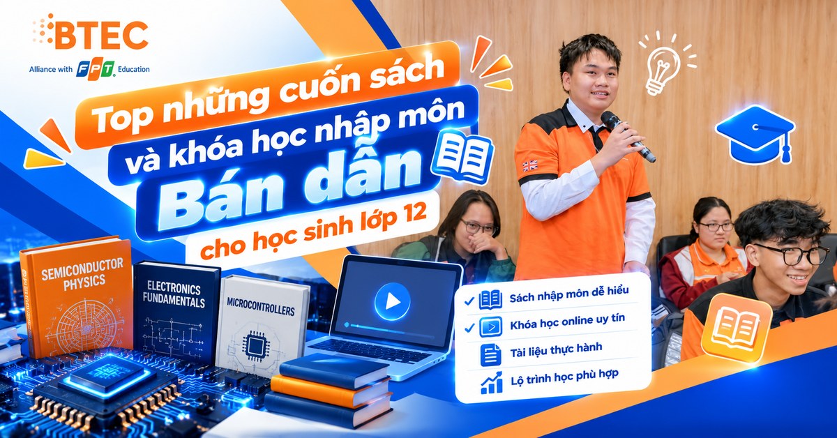 Top những cuốn sách và khóa học nhập môn Bán dẫn cho học sinh lớp 12