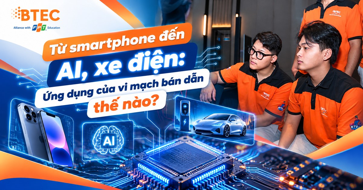 Từ smartphone đến AI, xe điện: Ứng dụng của vi mạch bán dẫn thế nào?